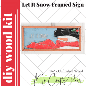 DIY Let It Snow Framed Sign, Let It Snow Snowman, Christmas Decor, Snowman Framed Sign, Unfinished Wood Blank, Diy Wood Kit