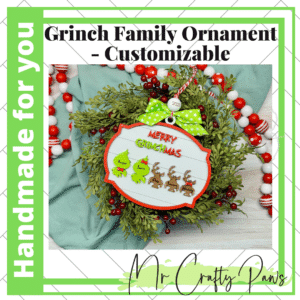 12PD Grinch Family Ornament - Customizable-Handmade